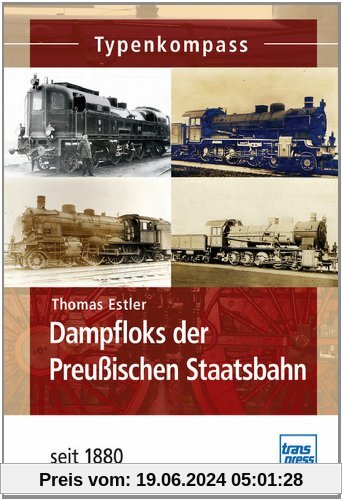 Dampfloks der Preußischen Staatsbahn: seit 1880 (Typenkompass)